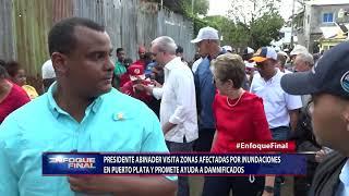 Abinader visita zonas afectadas por inundaciones en Puerto Plata y promete ayuda a damnificados