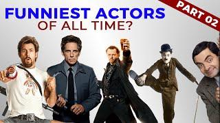 Funniest Actors of All Time! (Part 02)