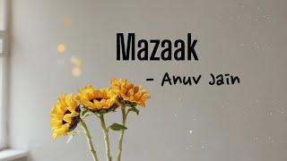 Mazaak- Anuv Jain (Lyrics Video)