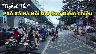 "Nghẹt Thở" Giao Thông Phố Xá Hà Nội Giờ Cao Điểm Chiều - Hanoi streets