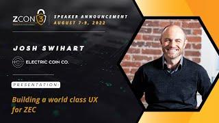 Building a world class UX for ZEC - Josh Swihart at Zcon3