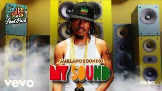 Jahllano, Don Iko - My Sound (Official Audio)