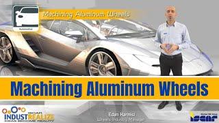 ISCAR INDUSTRY TALK  - Aluminum Wheels [Automotive]