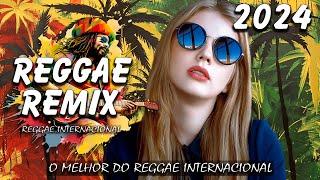 REGGAE DO MARANHÃO 2024  O Melhor Do Reggae Internacional  REGGAE REMIX 2024