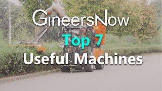 Top 7 Amazing Useful Machines - GineersNow TV