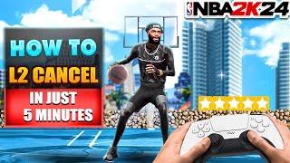 learn How to L2 Cancel in just 5 minutes - NBA 2K24 Dribble Tutorial