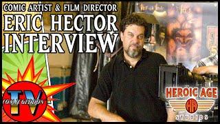 Interview with Heroic Age Studios' Eric Hector | How to Become a Comic Book Artist and Film Director