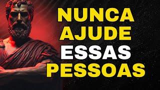 7 tipos TÓXICOS de Pessoas que não devemos ajudar - Sabedoria para viver | ESTOICISMO