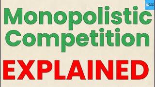 What Is MONOPOLISTIC COMPETITION? | [ELI5 w/ examples] | Think Econ