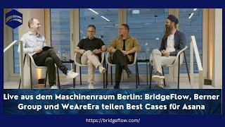 Live aus dem Maschinenraum Berlin: BridgeFlow, Berner Group und WeAreEra teilen Best Cases für Asana