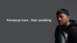 Kerasnya kota - Davi sumbing (lyrics)