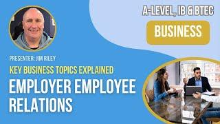 Employer Employee Relations | A-Level, IB & BTEC Business