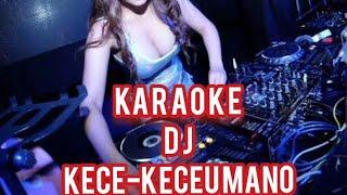 KARAOKE DJ NIAS | KECE-KECEU MANÕ | Cipt. Fati Zebua