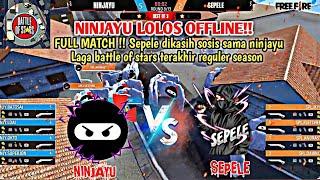 NINJAYU LOLOS OFFLINE !! NINJAYU VS SEPELE LAGA BATTLE OFF STARS REGULER SEASON DAY 14