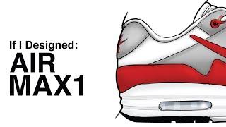 If I Designed: Air Max 1 (Air Max Day)