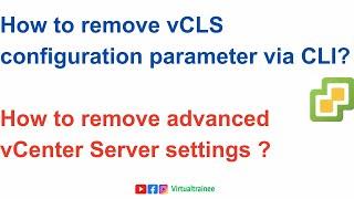 How to remove vCLS configuration parameter ? | How to remove advanced vCenter Server settings ?