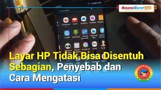 Layar HP Tidak Bisa Disentuh Sebagian, Penyebab dan Cara Mengatasi