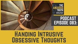 Podcast EP 083: About Intrusive and Obsessive Thoughts w/Dr. Martin Seif (Nov 2019)