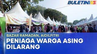 JOHOR | Warga Asing Dilarang Berniaga Di Bazar Ramadan Dan Aidilfitri