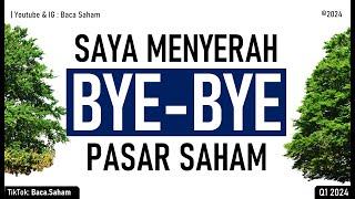 Saya Menyerah ! Bye-Bye Pasar Saham