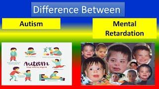 Difference Between Autism and Mental Retardation