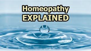 Homeopathy Explained