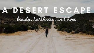 The Desert: A Beautiful Escape From Reality (Ep.7)