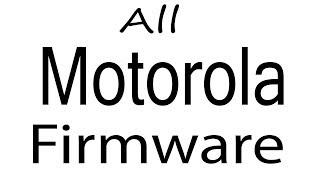 Download Motorola all Models Stock Rom Flash File & tools (Firmware) Motorola Android Device