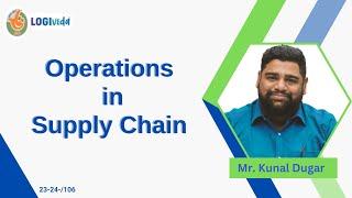 Operations in Supply Chain | Mr. Kunal Dugar