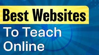 7 Best Websites To Teach Online