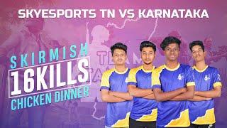 16kills chicken dinner match || skyesports skirmish series KARNATAKA vs TAMILNADU || PUBG MOBILE