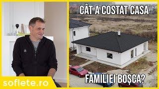 Cât a costat casa familiei Boșca?