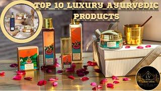 TOP 10 LUXURY AYURVEDIC PRODUCTS