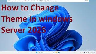 How to Change  Theme in windows Server 2025