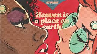 Stylerz - Heaven is a place on earth