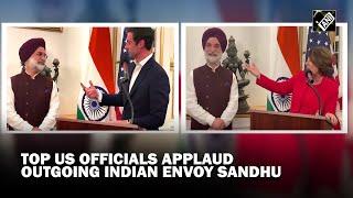 US officials hail outgoing Indian Envoy Taranjit Sandhu for his contribution to India-US ties