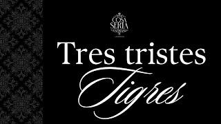 COSA SERIA T5 EP. 07- LOS TRES TRISTES TIGRES