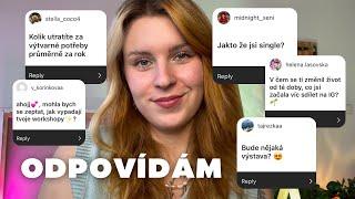 ODPOVÍDÁM NA VÁŠE OTÁZKY   Jsem single? Kdy bude výstava a kolik utratím za výtvarné potřeby?