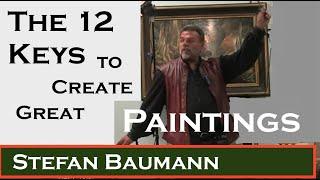 The Twelve Keys to Create Great Paintings -What Every Artist Should Know
