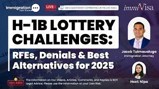 H-1B Lottery Challenges: RFEs, Denials & Best Alternatives for 2025