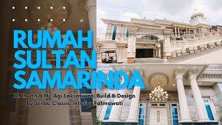 Rumah Sultan Samarinda  Hj.Agi Laksatiwati Build&Design by Serba Classic Interior Fatmawati