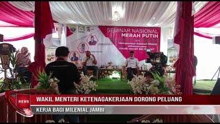 WAKIL MENTERI KETENAGAKERJAAN DORONG PELUANG KERJA BAGI MILENIAL JAMBI