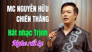 Mc Nguyễn Hữu Chiến Thắng hát nhạc Trịnh nghe lạ tai