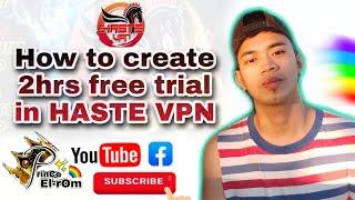 How to create 2hrs free trial in haste vpn