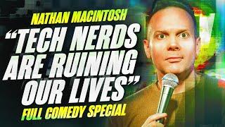 DOWN WITH TECH - Nathan Macintosh FULL COMEDY SPECIAL