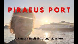 Strolling Through Piraeus Port in Athens | A January Walk