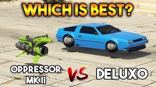 GTA 5 ONLINE : OPPRESSOR MK II VS DELUXO (WHICH IS BEST?)