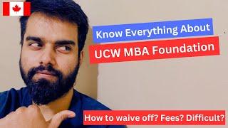 UCW MBA Foundation 2024 (Everything you need to know) - University Canada West - Ashu Raina