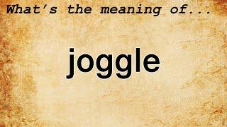 Joggle Meaning | Definition of Joggle