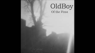 OldBoy - OldBoy Of The Fens (Full Album)